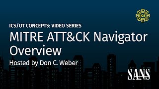 MITRE ATT&CK Navigator Overview | SANS ICS Concepts