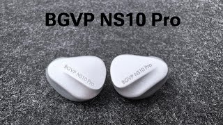 BGVP NS10 Pro Review & Comparison | 2DD+8BA