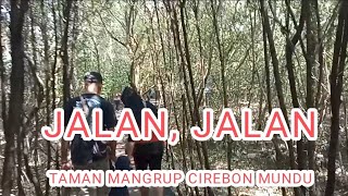 jalan, jalan di taman mangrup cirebon mundu#video