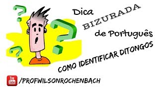 Dica Bizurada 68 (Identificar um Ditongo)