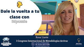 Webinar #2: Dale la vuelta a tus clases con Edpuzzle - Rosa Liarte