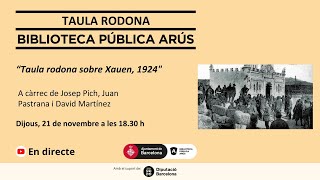 Taula rodona "Xauen, 1924", a càrrec Josep Pich i David Martínez Fiol