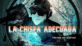 HÉROES DEL SILENCIO | La Chispa Adecuada | Cuando las Palabras fueron AVISPAS