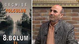 Geçmişe Yolculuk 8.Bölüm | ''Dönerci Cengiz'in Hikayesi''