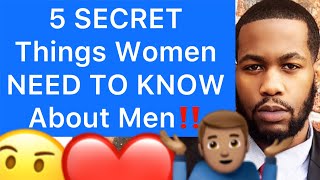 5 SECRET Things Women NEED TO KNOW About Men!!