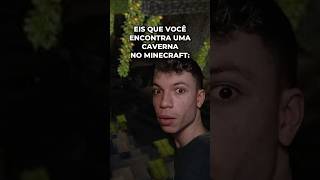 EIS QUE VOCÊ ENCONTRA UMA CAVERNA NO MINECRAFT... #shorts