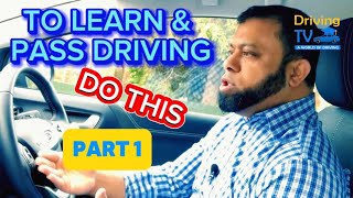 TO LEARN DRIVING And PASS The Test “DO THIS” || Part -1