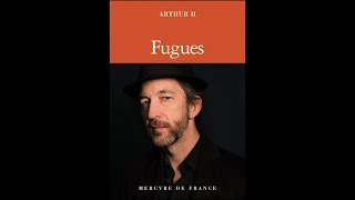 Arthur H : Fugues - Le livre / La bande-annonce