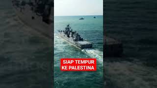 SIAP TEMPUR KE PALESTINA