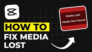 How To Fix Media Lost in CapCut - Media Not Found Error Fix