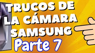 TRUCOS DE LA CÁMARA del Samsung S24 ultra, S23, S25 Parte 7 - comoconfigurar