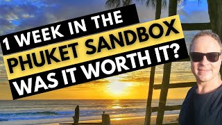 1 Week Inside The Phuket Sandbox - Was It All Worth It? 🇹🇭 My Phuket Sandbox Experience.