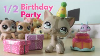 LPS: The Half Birthday Party! | The Studio (Episode 7)