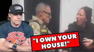 "I OWN YOUR HOUSE RIGHT NOW!" -  says DEPUTY While INVADING HOME