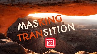 Create Masking Transition with InShot (InShot Tutorial)