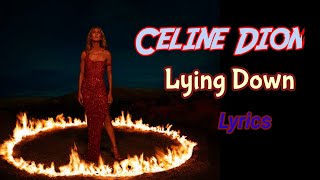 Celine Dion - Lying Down (Lyrics) || Lying Down - Celine Dion