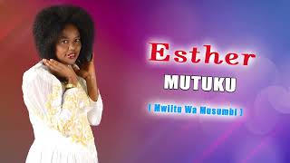 UNI WAKWA  -  ESTHER MUTUKU