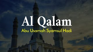 SURAH AL QALAM || ABU USAMAH SYAMSUL HADI