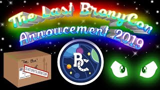 The Last BronyCon Annoucement 2019