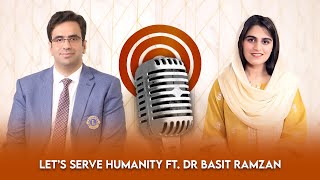 Podcast Ep 9 - Featuring Dr. Basit Ramzan - Multan Crescent Lions Club - Lets Serve Humanity