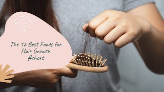 The 12 Best Foods for Hair Growth #short