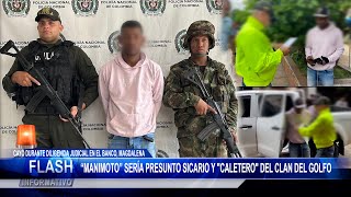 Cayó “Manimoto” Presunto Integrante Del Clan Del Golfo