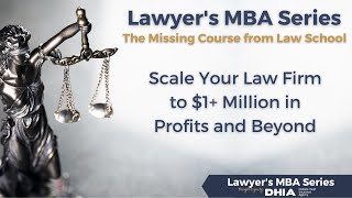 Lawyer's MBA Series - Scale Your Law Practice