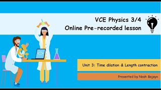 VCE Physics The Time Dilation and Length Contraction U3 AOS3 Lesson 8