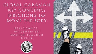 Key Concepts for Global Caravan Bellydance: Directions to Move the Body; Beginner Bellydance