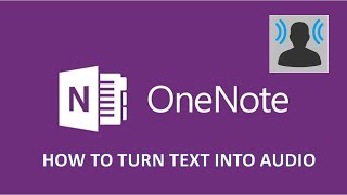 Microsoft Office 365 Suite One Note: How to use the turn text to audio / voice.