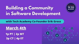 Tech-Talk with Tech Academy Co-Founder Erik Gross: Building a Community in Software Development