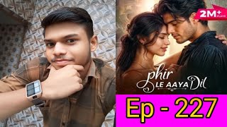 Phir Le Aaya Dil Episode No 227 || Pocket FM || Love Story Baratiyo Ka Swagat Phir Le Aaya Dil 227