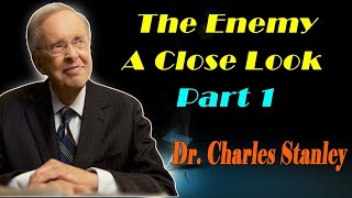 Dr. Charles Stanley - The Enemy A Close Look