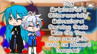 The Aristocrat's Otherworldly Adventure: Serving Gods Who Go Too Far react to Cain as Rimuru  GACHA|