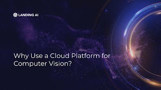 Why Use a Cloud Platform for Computer Vision?