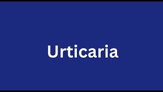 Urticaria (Hives)