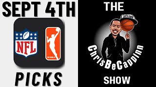 Sept 4th | WNBA + NFL Week 1 Bets | Free Picks + Predictions | ChrisBeCappinn Show