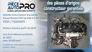 Moteur Nissan Navara Pick up D40 2.5 DCi 190 cv YD25