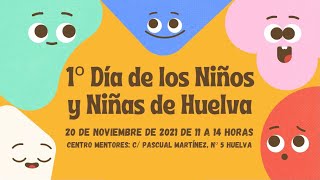 Primer Día de los Niños y Niñas de Huelva - 20 de noviembre