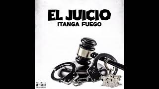 El Juicio - Itanga Fuego Prod:By @Talento_Musiic X @Da_x_Ley_Zorro_Promo1