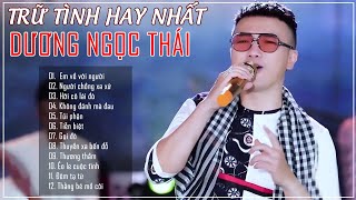 DƯƠNG NGỌC THÁI TUYỂN CHỌN | NHỮNG CA KHÁC TRỮ TÌNH HAY MÊ MẨN | ĐẢM BẢO NGHIỆN | KHÔNG QUẢNG CÁO