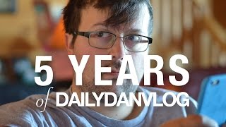 5 Years of DailyDanVlog