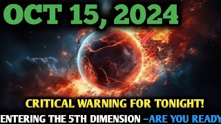 It's Coming! 15 October  2024: 5th Dimensional Guides Reveals When You Enter 5D - Prepare NOW!