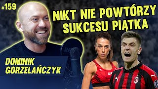 NIE ROZUMIEM PEWNYCH WSPÓŁPRAC LEWANDOWSKIEGO - DOMINIK GORZELAŃCZYK (MANAGER SPORTOWCÓW) #159