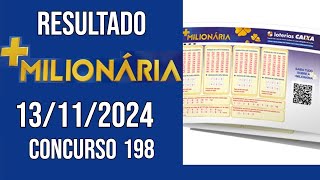 🔥 🍀 MAIS MILIONARIA hoje - 13/11/2024 - ACUMULADA - 22 MILHÕES - Resultado concurso 198