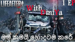 LifeAfter මම තමයි හොදටම කරේ  EP 1 with @DiniYaGaming