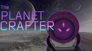 Лучшая космическая песочница (The Planet Crafter) [ most better sandbox]