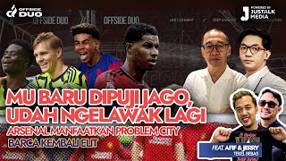 OFFSIDE DUO #97 : MU NGELAWAK TERUS, ARSENAL KEJAR CITY, BARCA ELIT (FEAT. AFIF & JERRY)