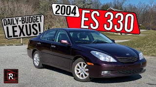 The 2004 Lexus ES 330 Is A Dependable Budget Lexus For A Price Conscious Shopper