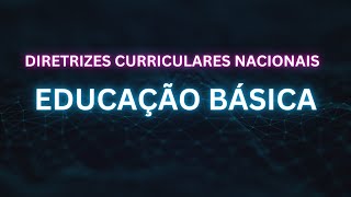 Diretrizes Curriculares Nacionais da Educação Básica ]